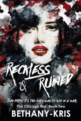 Kniha Reckless & Ruined Bethany-Kris