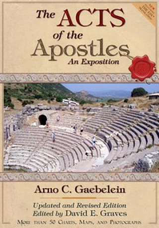 Kniha The Acts of the Apostles: An Expositon: Revised and Updated Edition Arno Clemens Gaebelein