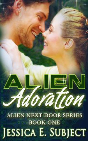 Kniha Alien Adoration: Sci-Fi Alien Romance Jessica E Subject