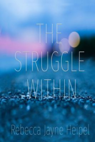 Kniha The Struggle Within Rebecca Jane Heipel
