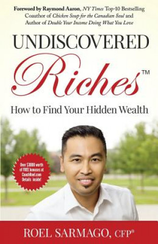 Kniha Undiscovered Riches: How to Find Your Hidden Wealth Roel Sarmago Cfp