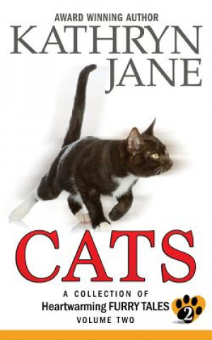 Carte Cats: Volume two: A Collection of Heartwarming Furry-Tales Kathryn Jane