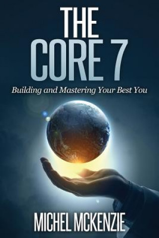 Książka The CORE7: Building and Mastering Your Best You Michel McKenzie