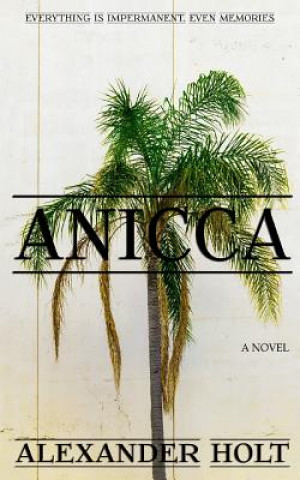 Knjiga Anicca Alexander Holt