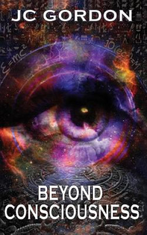 Könyv Beyond Consciousness Jc Gordon