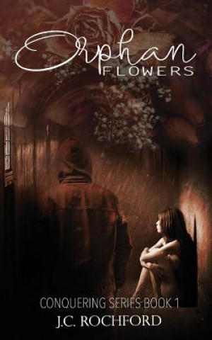 Livre Orphan Flowers J C Rochford