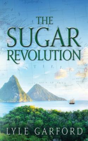 Könyv Sugar Revolution Lyle Garford