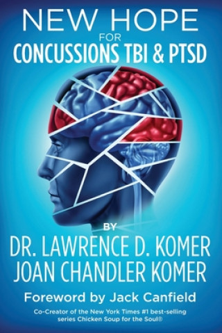 Kniha New Hope for Concussions TBI & PTSD Dr Lawrence D Komer