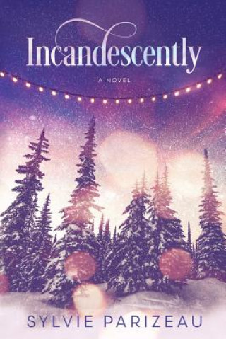 Книга Incandescently Sylvie Parizeau