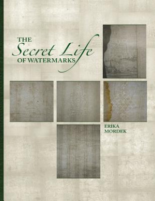 Kniha The Secret Life of Watermarks Erika Mordek