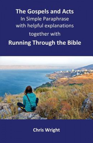 Carte The Gospels and Acts in Simple Paraphrase with helpful explanations: Together with Running Through the Bible Chris Wright