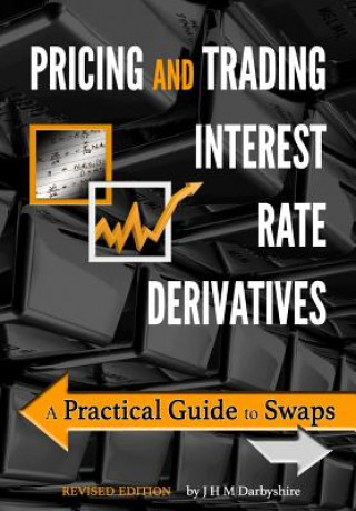 Kniha Pricing and Trading Interest Rate Derivatives J. H. M. Darbyshire