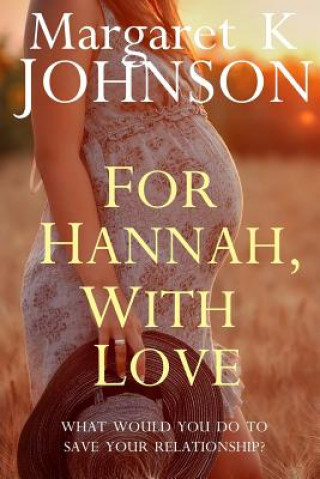 Knjiga For Hannah, With Love Margaret K. Johnson