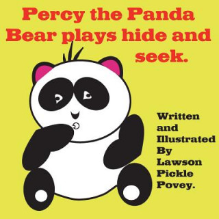 Kniha Percy the Panda Bear Plays Hide and Seek. MR Lawson Pickle Povey