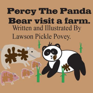 Kniha Percy The Panda Bear Visit A Farm. MR Lawson Pickle Povey