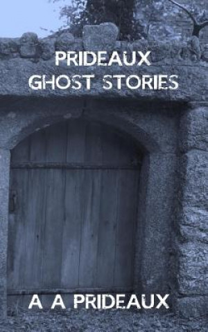 Knjiga Prideaux Ghost Stories A. A. Prideaux