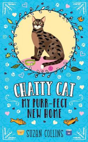 Carte Chatty Cat: My Purr-fect New Home Suzan Collins