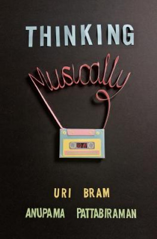 Kniha Thinking Musically Uri Bram