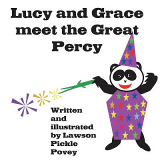 Kniha Lucy and Grace meet the Great Percy. MR Lawson Pickle Povey