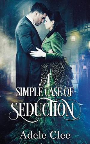 Kniha Simple Case of Seduction Adele Clee