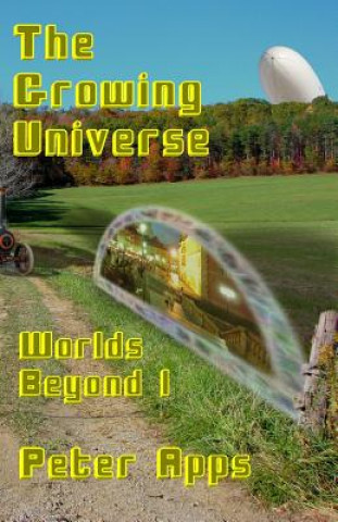 Carte The Growing Universe Peter Apps
