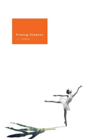 Knjiga Freeing Shadows Lucia Lee Kombe