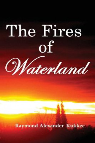 Książka The Fires of Waterland MR Raymond Alexander Kukkee