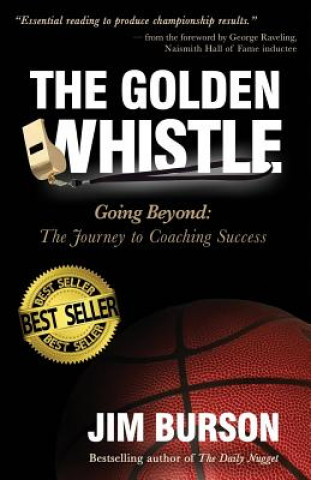 Knjiga The Golden Whistle: Going Beyond: The Journey to Coaching Success Jim Burson