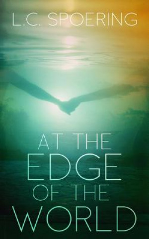 Книга At the Edge of the World L C Spoering