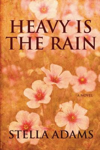 Kniha Heavy is the Rain Stella Adams