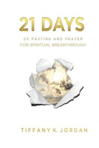 Könyv 21 Days of Fasting & Prayer for Spiritual Breakthrough Tiffany K Jordan
