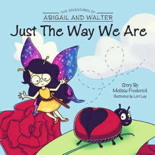 Книга The Adventures of Abigail and Walter: Just The Way We Are Melissa Frederick