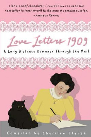 Kniha Love Letters 1909: : A Long Distance Romance Through the Mail Cherilyn Clough