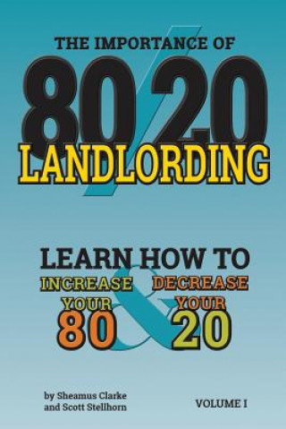 Książka 80/20 Landlording: Learn how to Increase your 80% & Decrease your 20 Sheamus P Clarke