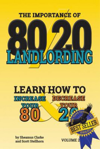 Kniha 80/20 Landlording: Learn how to increase your 80% & Decrease your 20% Sheamus P Clarke