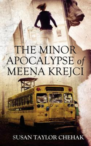 Książka The Minor Apocalypse of Meena Krejci Susan Taylor Chehak