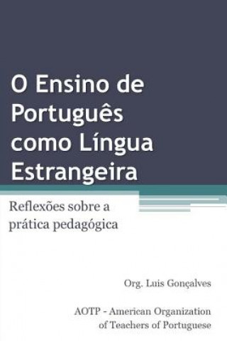 Knjiga O Ensino de Portugu?s Como Língua Estrangeira: Reflex?es Sobre a Prática Pedagógica Luis Goncalves