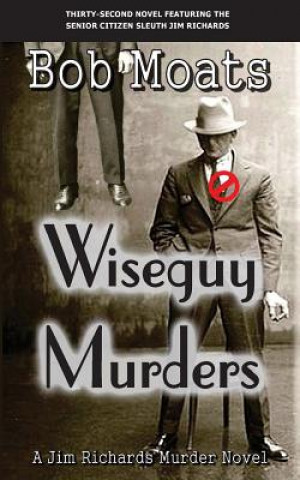 Könyv Wiseguy Murders Bob Moats
