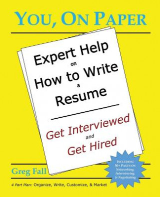 Knjiga You, On Paper: Expert Help on How to Write a Resume Greg Fall