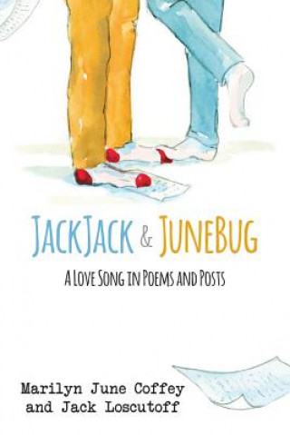 Könyv JackJack & JuneBug: A Love Song in Poems and Posts Marilyn June Coffey