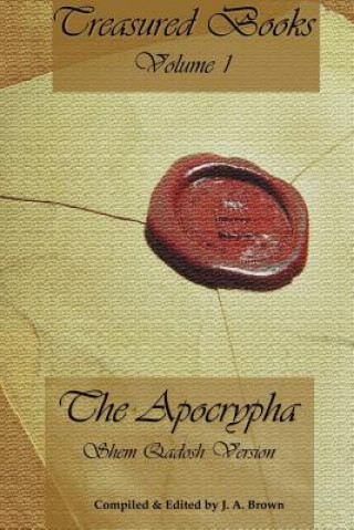 Knjiga Treasured Books Volume 1: The Apocrypha: Shem Qadosh Version LLC Textual Research Institute