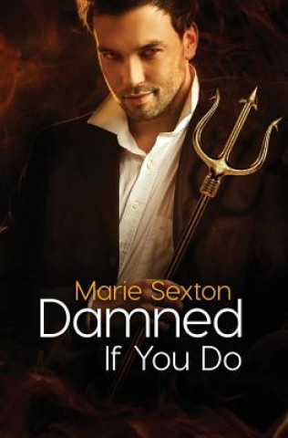 Книга Damned If You Do Marie Sexton