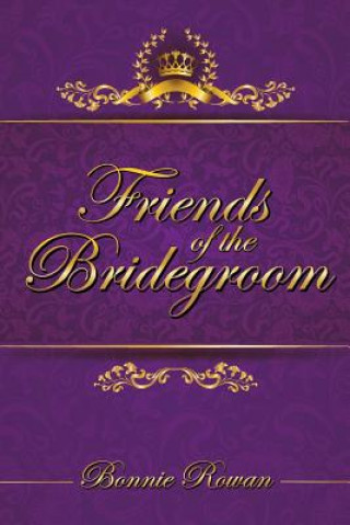 Libro Friends of the Bridegroom Bonnie Rowan