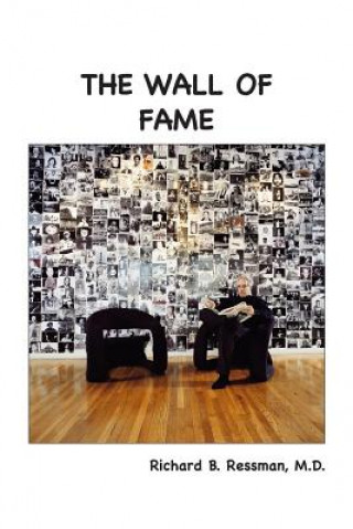 Kniha The Wall of Fame Richard B Ressman M D