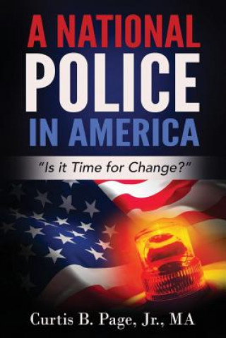 Kniha A National Police in America: Is it Time for Change? Curtis Page