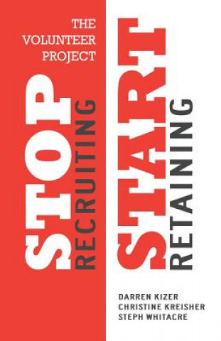 Könyv The Volunteer Project: Stop Recruiting. Start Retaining. Darren Kizer