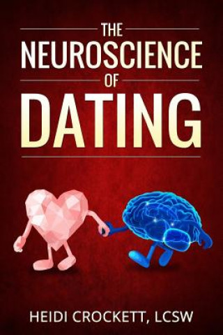 Kniha Modern Romance Neurobiology to the Rescue: The Neuroscience of Dating Heidi Crockett