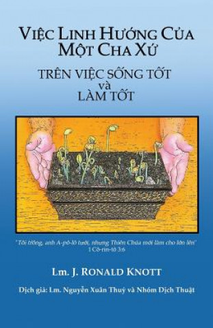 Carte Viec Linh Huong Cua Mot Cha Xu: Dua Tren Viec Song Tot Va Lam Tot Rev J Ronald Knott