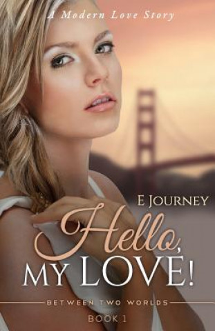 Kniha Hello, My Love! E Journey