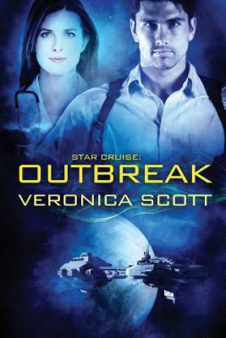 Kniha Star Cruise: Outbreak: (A Sectors SF Romance) Veronica Scott